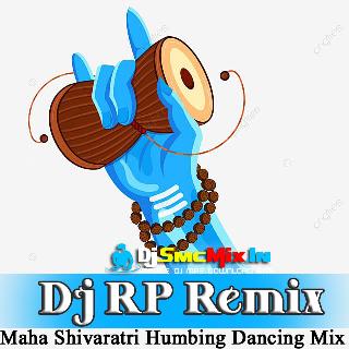 Bhole Baba Par Karega (Maha Shivaratri  Humbing Dancing Mix 2023-Dj RP Remix
